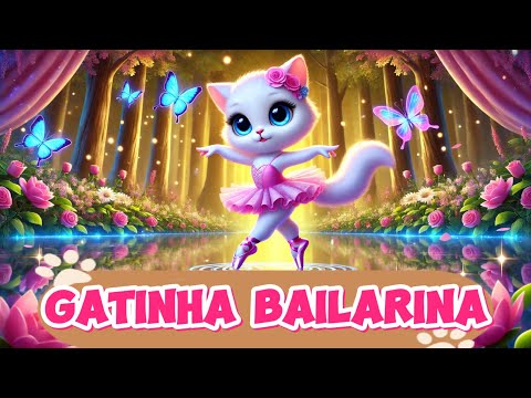 Gatinha Bailarina – Música Infantil ✨🎀