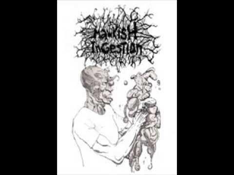 Mawkish Ingestion- Mawkishness