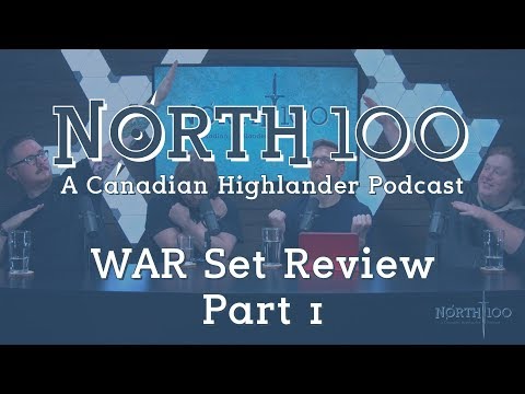 North 100 Ep66 - WAR Set Review Part 1
