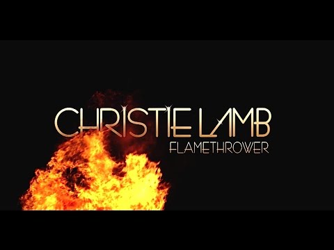 Christie Lamb - Flamethrower (Official Music Video)