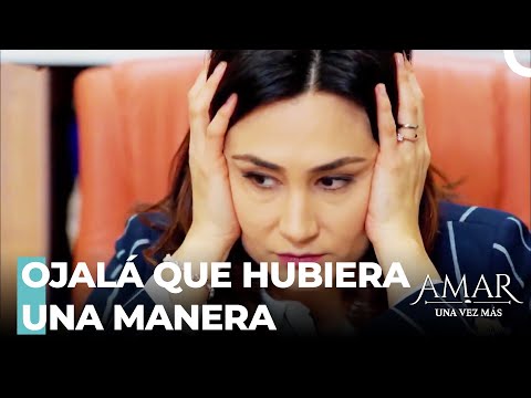 Se Le Acaban Los Remedios A Hulya - Amar Una Vez Más