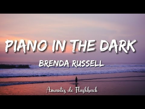 Brenda Russell  - Piano in the dark  (Lyrics)
