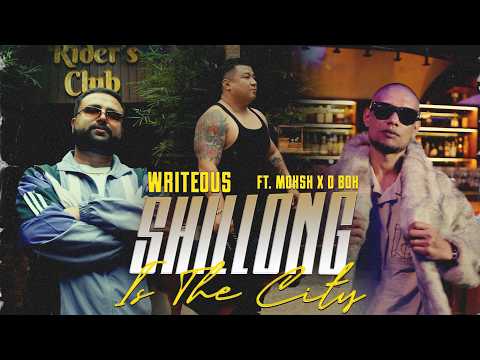 Writeous feat Moksh & D Bok (Khasi Bloodz) - Shillong is the City
