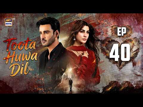 Toota Huwa Dil Episode 40