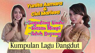 Download lagu Lagu Dangdut Yunita Asmara & Cici Marissa mp3 Download lagu Lagu Dangdut Yunita Asmara & Cici Marissa mp3