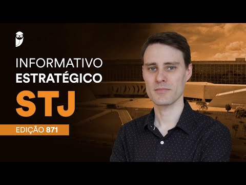 Informativo Estratégico STJ - Edição: 871
