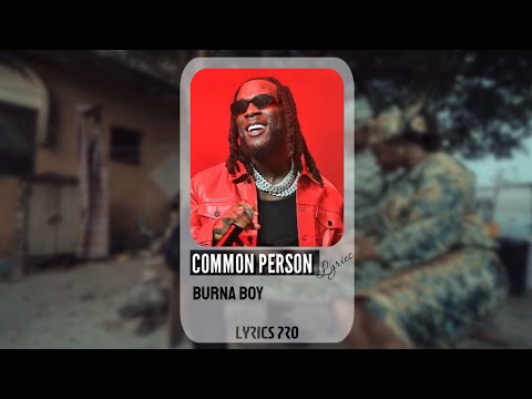 Burna Boy - Common person (lyrics)