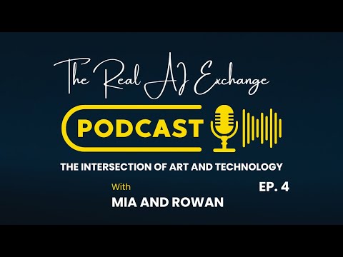 Episode Four: Intersection of Art and Technology - The Real AI Exchange