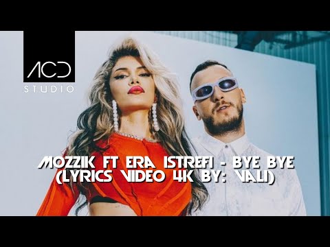 Mozzik ft. Era Istrefi - Bye Bye (Lyrics Video 4K by: VALI)