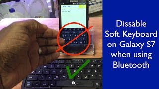 Disable Soft Keyboard while using Bluetooth keyboard - Galaxy S7