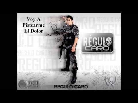 Voy a Pistearme el Dolor- Regulo Caro 2013