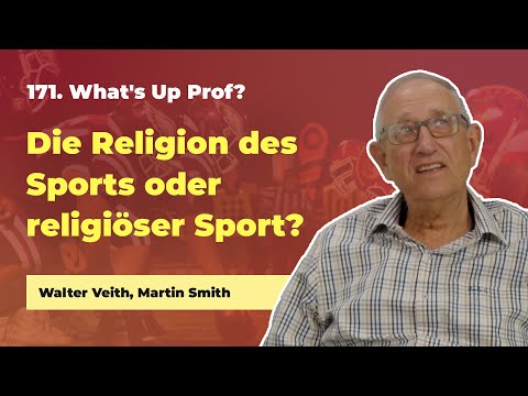 171. Die Religion des Sports oder religiöser Sport? # Walter Veith, Martin Smith # What's Up Prof?