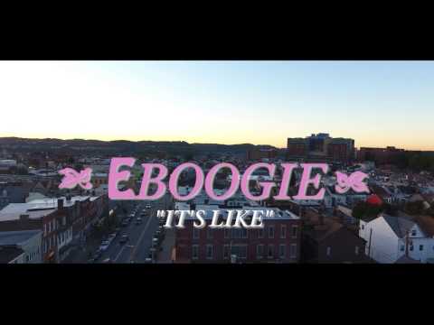 Eboogie "Its Like" (Shot By True Vision)
