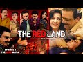 The Red Land S1 E1 The Land Mafia Flora Saini Abhimanyu Singh Govind Namdev Web Series