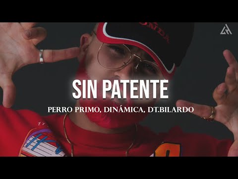 Perro Primo, Dinámica, DT.Bilardo ft. Croniko - SIN PATENTE (Letra)