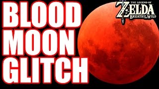 TWO Blood Moons in Less Than 2 MINUTES! - Zelda Breath of the Wild Glitch