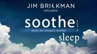 Jim Brickman - "Setting Sun" from "Soothe, Volume 2: Sleep - Music for Tranquil Slumber"