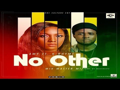 Amy ft K-Rhyme_No Other ( Sierra Leone Music 2019 )