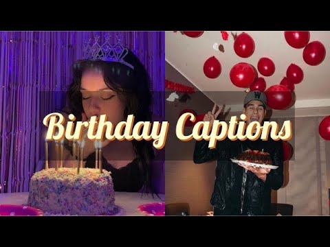 BIRTHDAY CAPTIONS | For Instagram, Facebook, Twiter