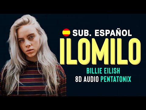 Billie Eilish - Ilomilo (8D Audio Pentatonix) (Sub. Español + Lyrics)