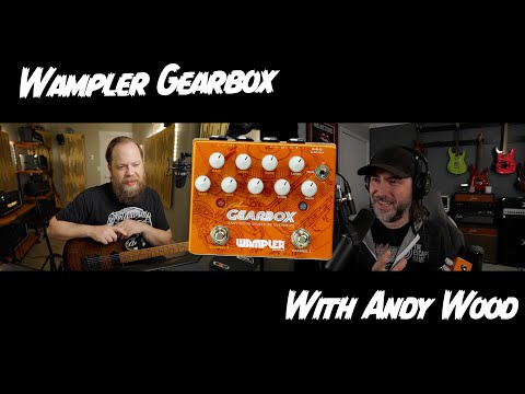 Checking Out The Wampler Gearbox With Andy Wood!
