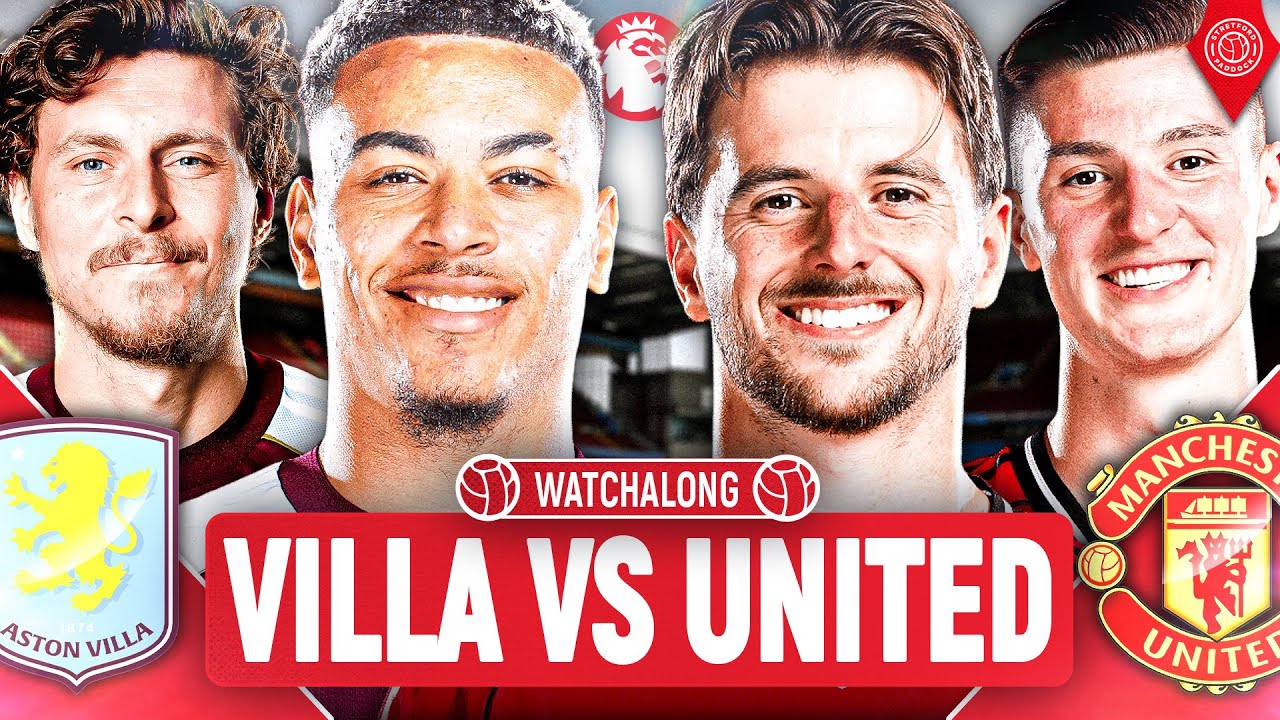 Aston Villa Vs Manchester United | LIVE STREAM Premier League WatchAlong