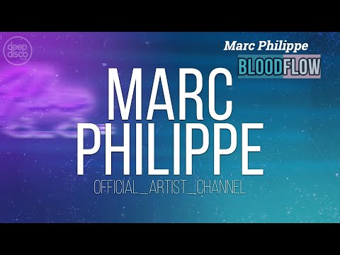 Marc Philippe - Bloodflow (Lyric Video)