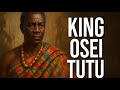 King Osei Tutu: The Ashanti King Who United a Nation