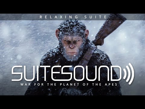 War for the Planet of the Apes - Ultimate Relaxing Suite | Michael Giacchino