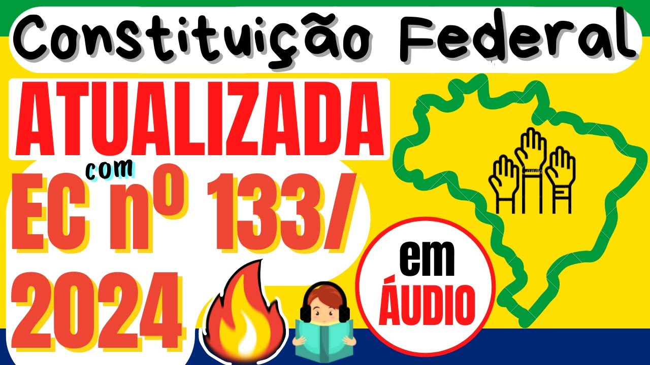 CF em áudio ATUALIZADA 2024 - Do Preâmbulo ao art. 5º - PRINCÍPIOS FUNDAMENTAIS, DIREITOS, DEVERES