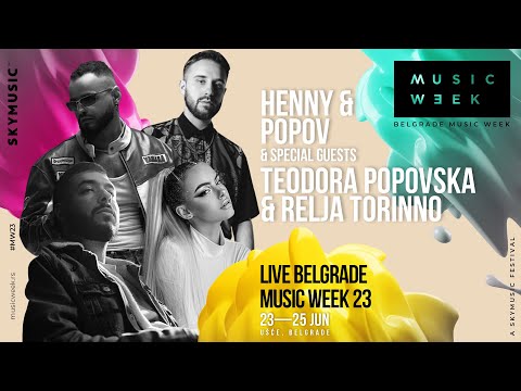 Henny ft. Popov & special guests Teodora Popovska & Relja Torinno - Live (Belgrade Music Week 23)