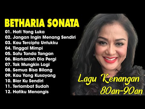 Full Album Betharia Sonata| Lagu Lawas Terbaik | Lagu Pop Nostalgia 80an - 90an | Lagu Kenangan