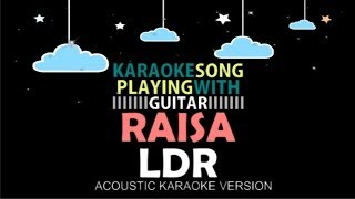 Raisa - LDR (Acoustic Karaoke Version)