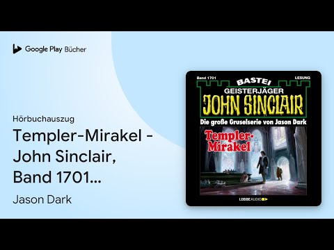 „Templer-Mirakel - John Sinclair, Band 1701…“ von Jason Dark · Hörbuchauszug