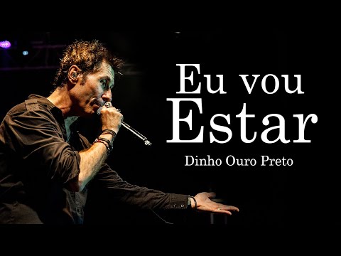 Eu vou estar - Dinho Ouro Preto com Orquestra Rock