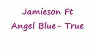 Jamieson Ft Angel Blue- True