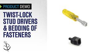 Twist Lock Stud Drivers & Bedding of Fasteners