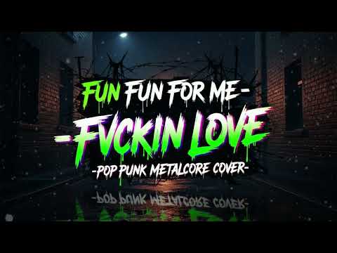 Fun Fun For Me - Fvckin Love ( Pop Punk Metalcore Cover ) | AI Music