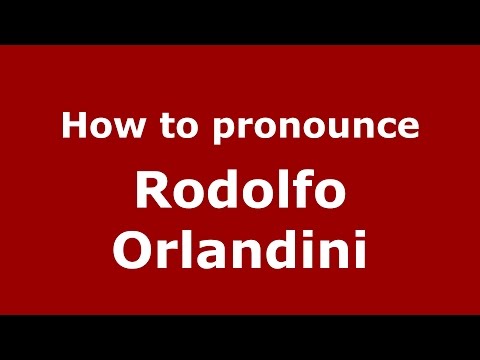 How to pronounce Rodolfo Orlandini (Spanish/Argentina) - PronounceNames.com