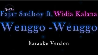 Download lagu Fajar Sadboy ft. Widia Kalana - Wenggo-Wenggo (Karaoke Version by QraOke) mp3