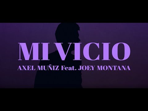Video Mi Vicio (Letra) de Axel Muñiz joey-montana