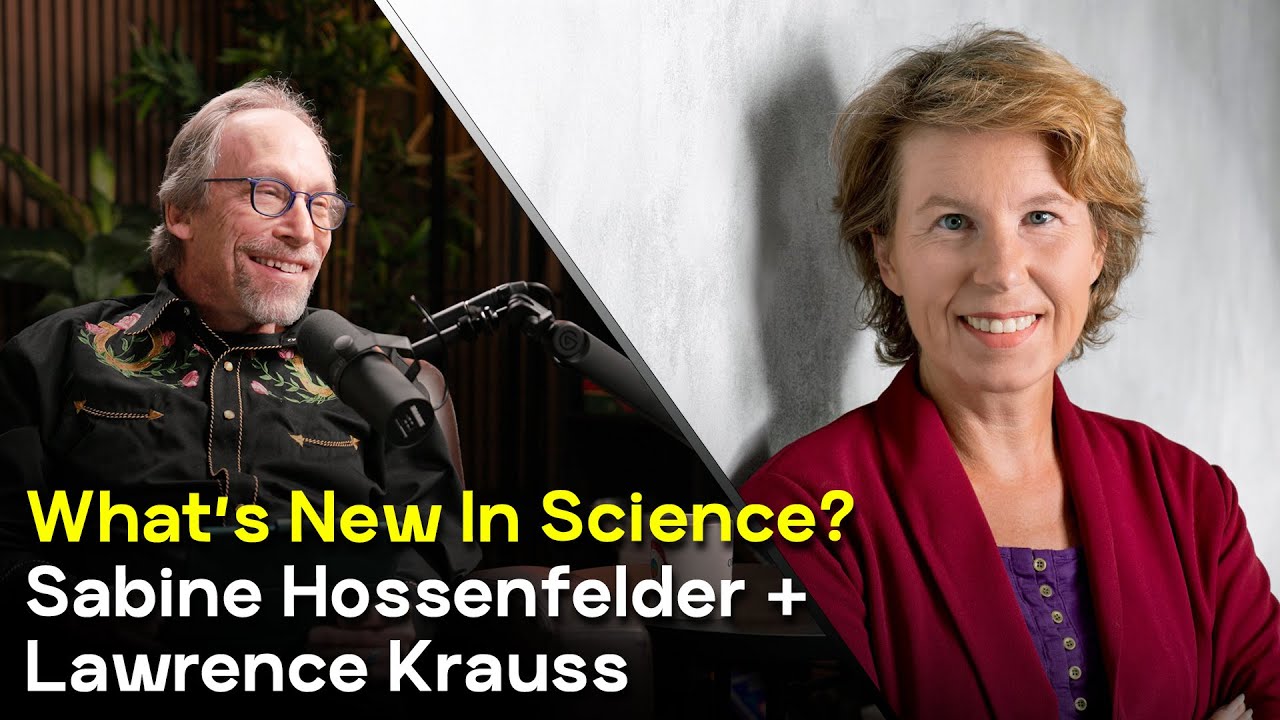 What's New in Science | With Sabine Hossenfelder and Lawrence Krauss
