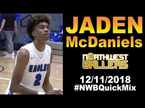 '19 JADEN McDANIELS 6'11" SF (Federal Way, WA) #NWBQuickMix (12/11/18)
