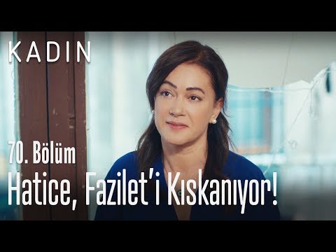Hatice, Fazilet'i kıskanıyor! - Kadın 70. Bölüm