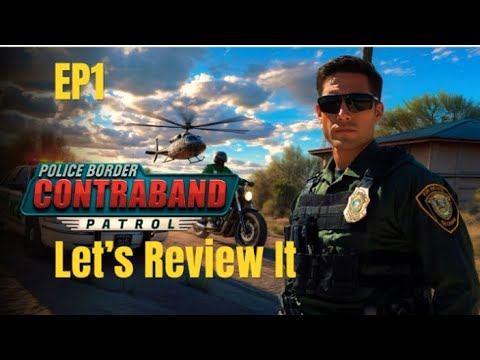 POLICE BORDER CONTRABAND PATROL Ps5, Let's Review It. EP1