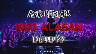 Download lagu AYOK REMIXER - 1000 ALASAN ( BREAKLATIN ) mp3