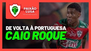 CAIO ROQUE VOLTA À PORTUGUESA APÓS ENCERRAR EMPRÉSTIMO AO BOTAFOGO | 25/08/26