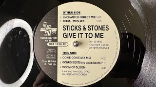 Sticks & Stones – Give It To Me (Doom Of Gloom) - House Nation – HN 015, Dance Street – DST 1336-12