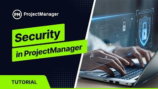 Security in ProjectManager: How to Set Up Security Settings