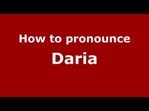 How to Pronounce Daria - PronounceNames.com